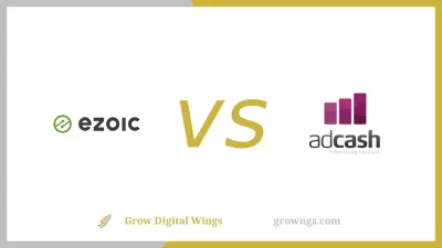 ADCash VS Ezoic: Adsenzists sifatida nimani tanlash kerak