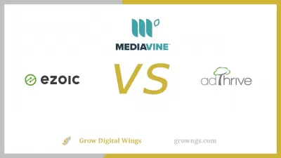 Ezoic vs Mediavine vs AdThrive: Which One is Best for Web Publishers?